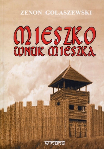 MIESZKO WNUK MIESZKA ZENON GOŁASZEWSKA 