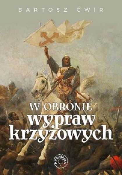 W OBRONIE WYPRAW KRZYŻOWYCH ĆWIR KRUCJATY ICH CEL