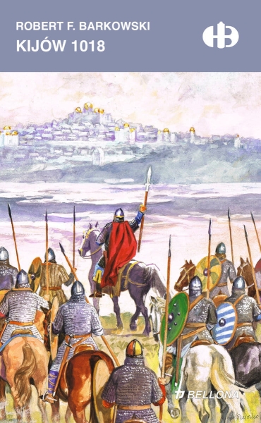 KIJÓW 1018 ROBERT F. BARKOWSKI KRWAWE STARCIEV