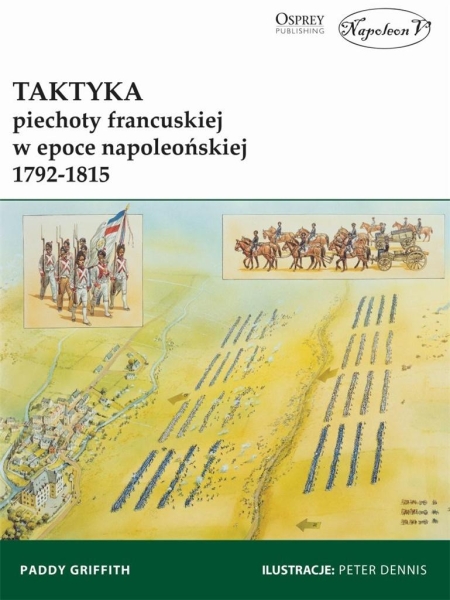 TAKTYKA PIECHOTY FRANCUSKIEJ W EPOCE NAPOLEOŃSKIEJ