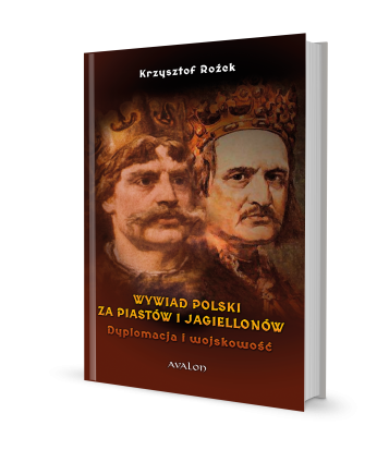 WYWIAD POLSKI ZA PIASTÓW I JAGIELLONÓW ROŻEK NOWE ASPEKTY