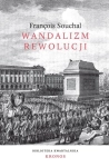 WANDALIZM REWOLUCJI FRANCOIS SOUCHAL