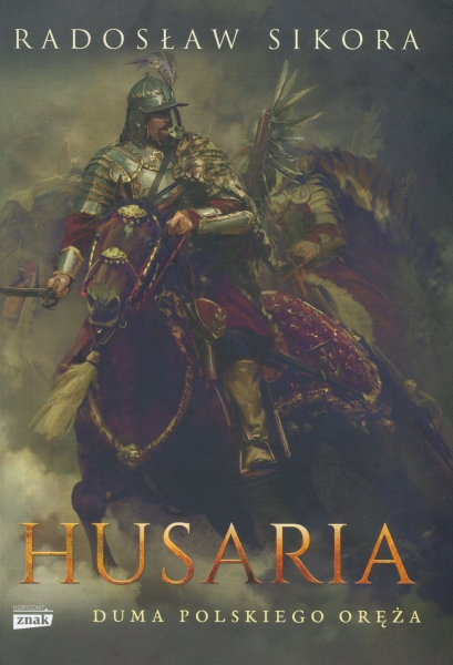  HUSARIA DUMA POLSKIEGO ORĘŻA RADOSŁAW SIKORA