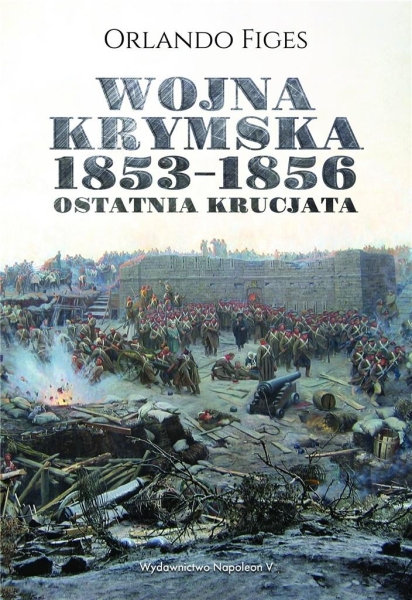 WOJNA KRYMSKA 1853 1856 OSTATNIA KRUCJATA  FIGES