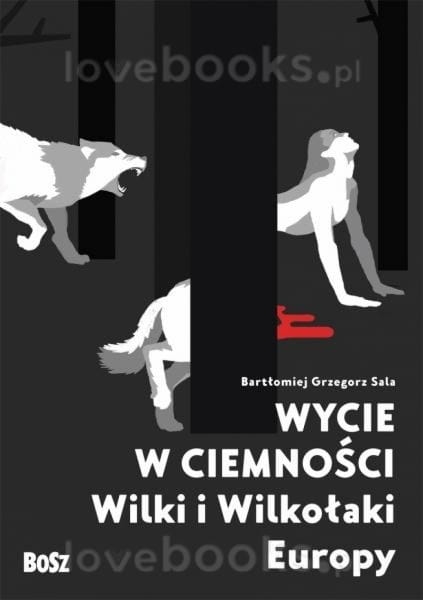 WYCIE W CIEMNOŚCI WILKI I WILKOŁAKI EUROPY SALA