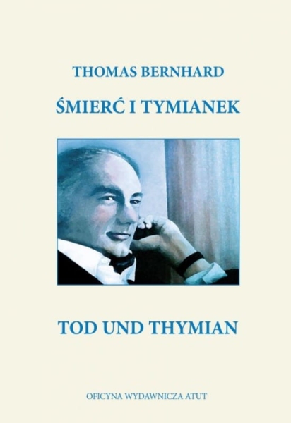 ŚMIERĆ I TYMIANEK THOMAS BERNHARD