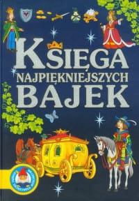 KSIĘGA NAJPIĘKNIEJSZYCH BAJEK PRACA ZBIOROWA 