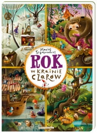 ROK W KRAINIE CZARÓW MACIEJ SZYMANOWICZ 