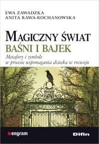 MAGICZNY ŚWIAT BAŚNI I BAJEK EWA ZAWADZKA 