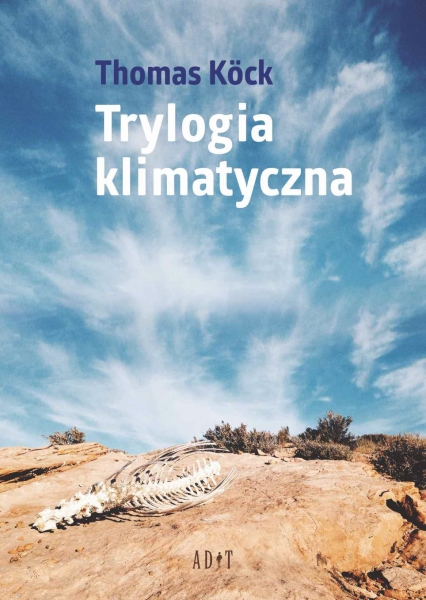 TRYLOGIA KLIMATYCZNA KÖCK WYZYSKIWANIE PLANETY