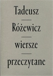 WIERSZE PRZECZYTANE WYDANIE II TADEUSZ RÓŻEWICZ