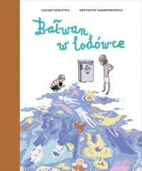 BAŁWAN W LODÓWCE ŁUKASZ GORCZYCA 