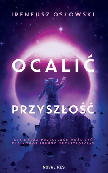 OCALIĆ PRZYSZŁOŚĆ IRENEUSZ OSŁOWSKI