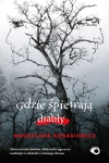 GDZIE ŚPIEWAJĄ DIABŁY MAGDALENA KUBASIEWICZ