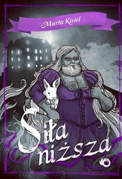 SIŁA NIŻSZA MARTA KISIEL FANTASY
