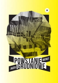 POWSTANIE GRUDNIOWE JACEK BIERUT 