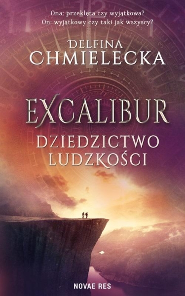 EXCALIBUR DZIEDZICTWO LUDZKOŚCI DELFINA CHMIELECKA