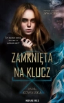 ZAMKNIĘTA NA KLUCZ MARTA MAŁGORZATA KOWALSKA