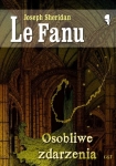 OSOBLIWE ZDARZENIA SHERIDAN LE FANU DZIWNE ZDARZENIA