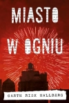 MIASTO W OGNIU GARTH RISK HALLBERG