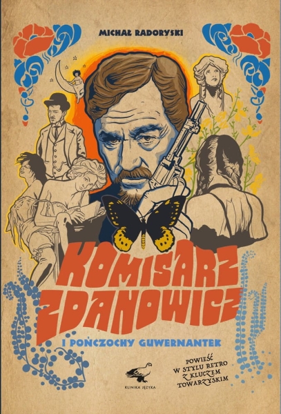 KOMISARZ ZDANOWICZ I POŃCZOCHY GUWARNANTEK RADORYSKI 