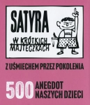 SATYRA W KRÓTKICH MAJTECZKACH 500 ANEGDOT  
