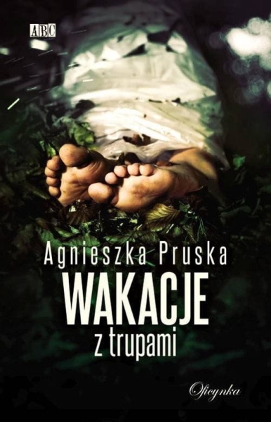 WAKACJE Z TRUPAMI AGNIESZKA PRUSKA