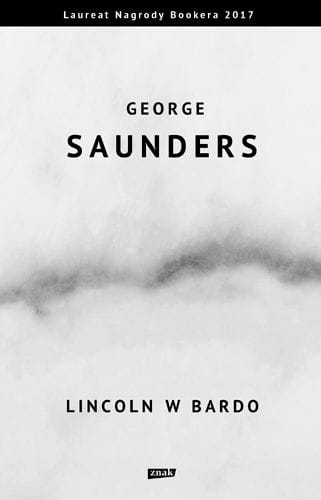 LINCOLN W BARDO SAUNDERS JAK ŻYĆ PO ŚMIERCI BLISKICH
