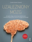 UZALEŻNIONY MÓZG JAK WYJŚĆ Z NAŁOGU WYKORZYSTUJĄC TECHNIKI TERAPII POZNAWCZO-BEHAWIORALNEJ