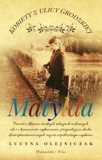 KOBIETY Z ULICY GRODZKIEJ MATYLDA LUCYNA OLEJNICZAK