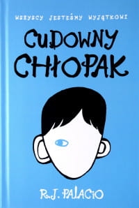 CUDOWNY CHŁOPAK R. J. PALACIO 