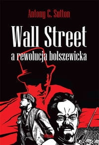 WALL STREET A REWOLUCJA BOLSZEWICKA ANTONY C SUTTON