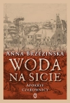 WODA NA SICIE APOKRYF CZAROWNICY  ANNA BRZEZINSKA