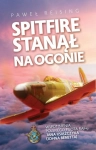 SPITFIRE STANĄŁ NA OGONIE WSPOMNIENIA POLSKIEGO PILOTA RAF