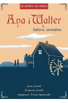 ANA I WALTER HISTORIA NIEMOŻLIWA ZENTLIK WYZWANIE