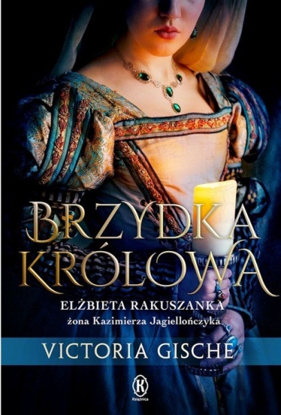 BRZYDKA KRÓLOWA ELŻBIETA RAKUSZANKA GISCHE ŻYCIE