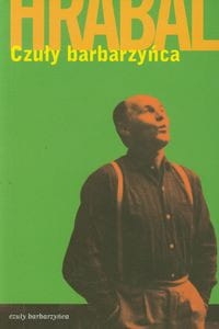 CZUŁY BARBARZYŃCA BOHUMIL HRABAL 