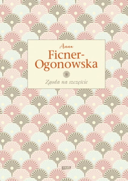 ZGODA NA SZCZĘŚCIE ANNA FICNER OGONOWSKA