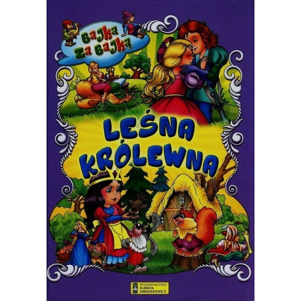 LEŚNA KRÓLEWNA BAJKA ZA BAJKĄ 24 BAJKI  NOWA