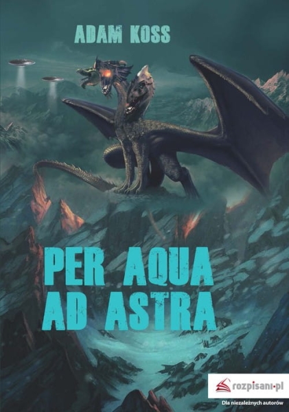 PER AQUA AD ASTRA ADAM KOSTRZEWSKI