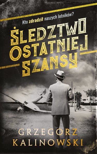 ŚLEDZTWO OSTATNIEJ SZANSY GRZEGORZ KALINOWSKI