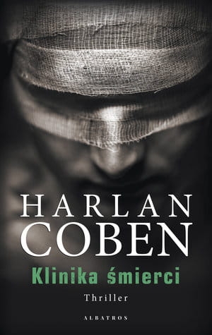 KLINIKA ŚMIERCI HARLAN COBEN THRILLER MEDYCZNY