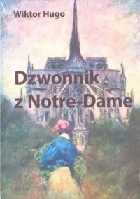 DZWONNIK Z NOTRE DAME WIKTOR HUGO 