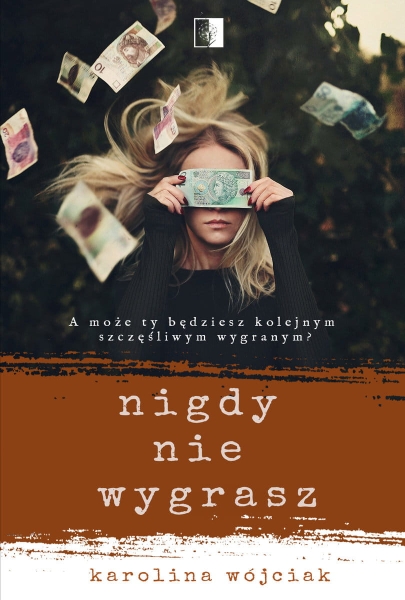 NIGDY NIE WYGRASZ KAROLINA WOJCIAK 