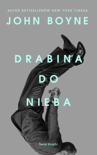 DRABINA DO NIEBA JOHN BOYNE W POGONI ZA SŁAWĄ