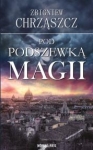 POD PODSZEWKĄ MAGII ZBIGNIEW CHRZĄSZCZ