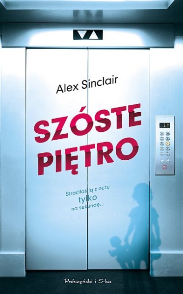 SZÓSTE PIĘTRO ALEX SINCLAIR THRILLER PSYCHOLOGICZNY