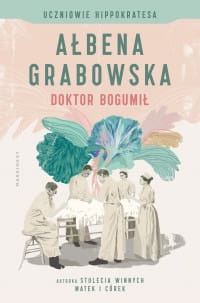 UCZNIOWE HIPPOKRATESA TOM 1 DOKTOR BOGUMIŁ 