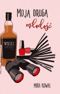 MOJA DRUGA MŁODOŚĆ MIRA KOWAL 