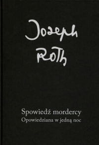 SPOWIEDŹ MORDERCY JOSEPH ROTH 